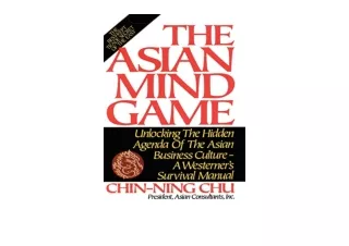Kindle online PDF The Asian Mind Game Unlocking the Hidden Agenda of the Asian B
