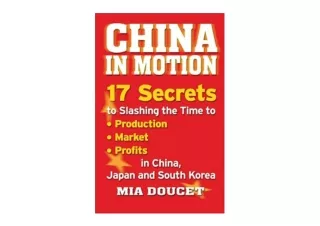 PDF read online China in Motion 17 Secrets to Slashing the Time to Production Ma