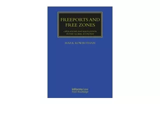 Kindle online PDF Freeports and Free Zones Operations and Regulation in the Glob
