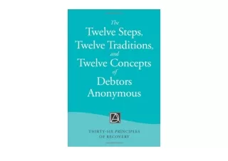 PDF read online The Twelve Steps Twelve Traditions and Twelve Concepts of Debtor