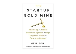 Download PDF The Startup Gold Mine How to Tap the Hidden Innovation Agendas of L