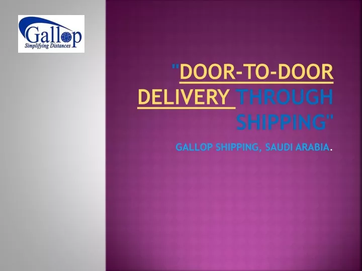 door to door delivery through shipping