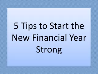 5 Tips to Start the New Financial Year Strong