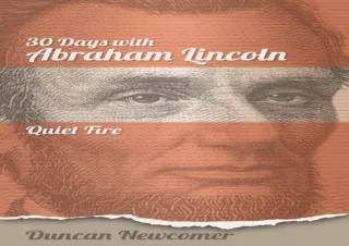READ EBOOK [PDF] Thirty Days With Abraham Lincoln: Quiet Fire