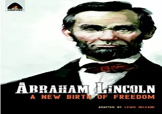 DOWNLOAD [PDF] Abraham Lincoln: From the Log Cabin to the White House: Campfire Heroes Line (Campfire Graphic Novels)