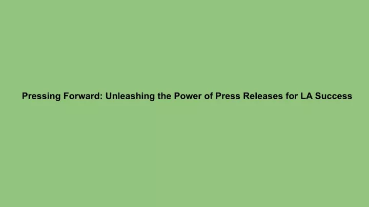 pressing forward unleashing the power of press