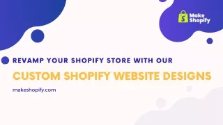 Customize Your Shopify Store With Our Custom Designs | MakeShopify