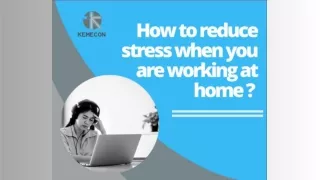 Here are some tips to cope with stress while working at home