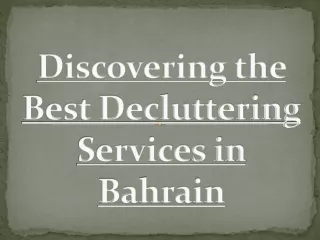 Discovering the Best Decluttering Services in Bahrain