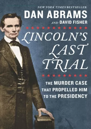 READ [PDF] Lincoln's Last Trial: The Murder Case That Propelled Him to the Presi