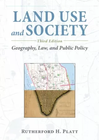 PDF KINDLE DOWNLOAD Land Use and Society, Third Edition: Geography, Law, and Pub