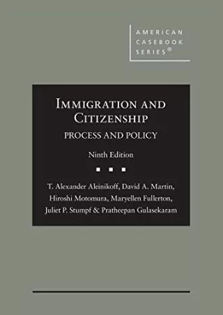 READ [PDF] Immigration and Citizenship: Process and Policy (American Casebook Se