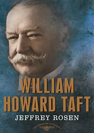 [PDF] READ Free William Howard Taft: The American Presidents Series: The 27th Pr