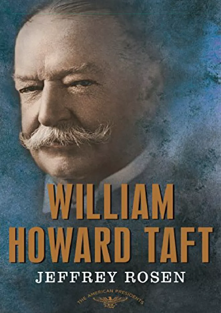 william howard taft the american presidents