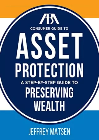 [PDF] DOWNLOAD FREE ABA Consumer Guide to Asset Protection: A Step-by-Step Guide