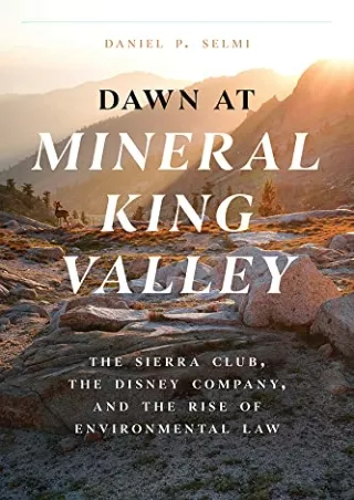 [PDF] DOWNLOAD FREE Dawn at Mineral King Valley: The Sierra Club, the Disney Com