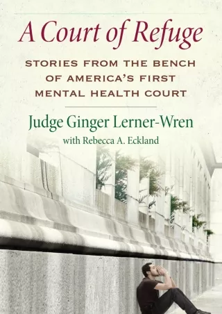 DOWNLOAD [PDF] A Court of Refuge: Stories from the Bench of America's First Ment