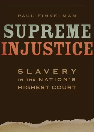 [PDF] READ Free Supreme Injustice: Slavery in the Nation’s Highest Court (The Na