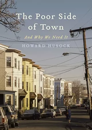 PDF The Poor Side of Town: And Why We Need It ebooks