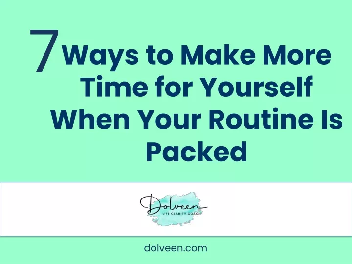 ways to make more time for yourself when your routine is packed