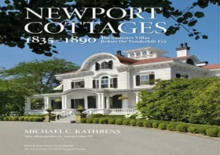 READ [PDF] Newport Cottages 1835-1890: The Summer Villas Before the Vanderbilt E