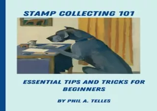 PDF/READ Stamp Collecting 101: Essential Tips and Tricks for Beginners