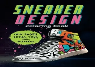 [PDF READ ONLINE] Sneaker Design Coloring Book: Sneakerheads, Unleash Your Creat