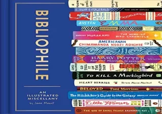 [PDF] DOWNLOAD Bibliophile: An Illustrated Miscellany (Book for Writers, Book Lo
