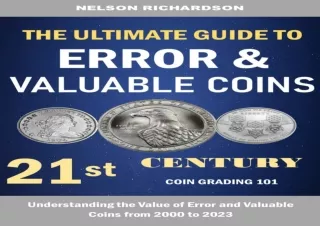[READ DOWNLOAD] The Ultimate Guide to Error and Valuable Coins of 21st Century: