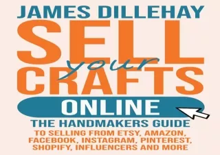 Read ebook [PDF] Sell Your Crafts Online: The Handmaker's Guide to Selling from