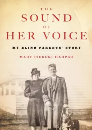 Pdf Ebook The Sound of Her Voice: My Blind Parents' Story