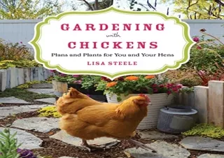 get [PDF] Download Gardening with Chickens: Plans and Plants for You and Your He