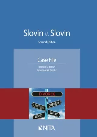 Full DOWNLOAD Slovin v. Slovin: Case File Second Edition (NITA)