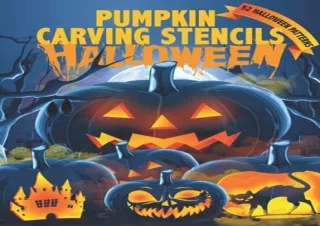 $PDF$/READ/DOWNLOAD Halloween Pumpkin Carving Stencils: 52 Halloween Patterns Fo