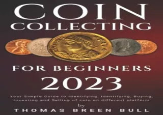 [PDF] DOWNLOAD COIN COLLECTING FOR BEGINNERS: Your Simple Guideto Identifying, I