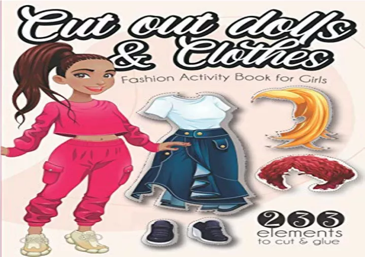 Cut out Dolls and Clothes Fashion Activity Book for Girls: Cutting Practice  Workbook with over 230 Elements to Cut, Paste and Create Paper Dolls