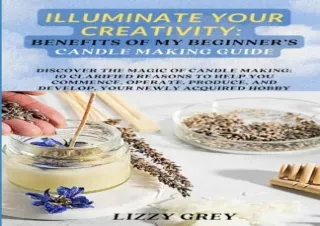 Download Book [PDF] ILLUMINATE YOUR CREATIVITY: BENEFITS OF MY BEGINNER'S CANDLE