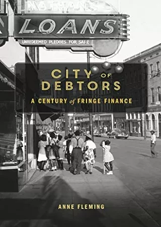 Read PDF  City of Debtors: A Century of Fringe Finance