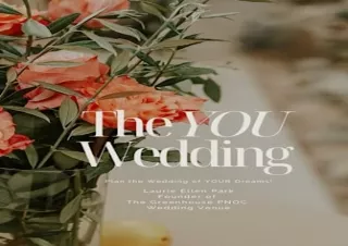 PDF/READ The YOU Wedding: Plan the Wedding of YOUR Dreams!
