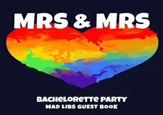 [PDF] DOWNLOAD MRS & MRS Bachelorette Party Mad Libs Guest Book: Gay Women Brida