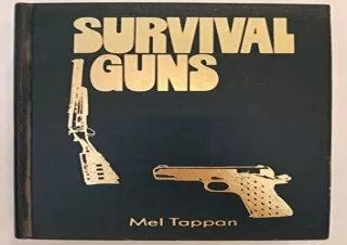 Download Book [PDF] Survival guns: A guide to the selection, modification, and u