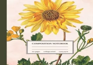 Download Book [PDF] Composition Notebook College Ruled: Sunflower Vintage Botani