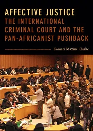 Read Ebook Pdf Affective Justice: The International Criminal Court and the Pan-Africanist