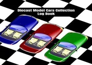 Read ebook [PDF] Diecast Model Cars Collection Log Book: Collectors, Catalog & K