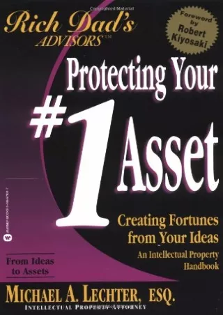Full DOWNLOAD Protecting Your #1 Asset: Creating Fortunes from Your Ideas (Rich Dad)