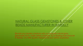 Natural Glass Gemstones & Other Beads Manufacturer In Bareilly