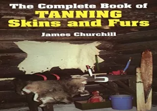 get [PDF] Download The Complete Book of Tanning Skins & Furs