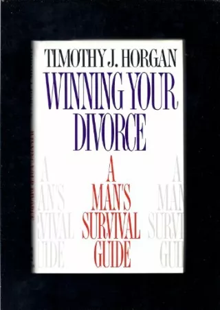 Read Ebook Pdf Winning Your Divorce: A Man's Survival Guide