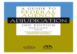 [PDF] A Guide to Federal Agency Adjudication Full