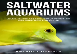 get [PDF] Download Saltwater Aquariums: Learn How to Properly Set Up Your Tank a